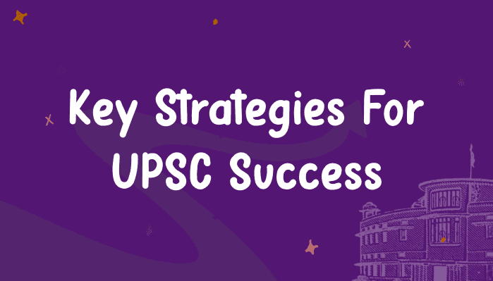 Key Strategies for UPSC CSE Success