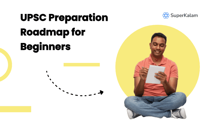 UPSC Preparation Roadmap for Beginners: A Step-by-Step Guide to Start from Zero Level