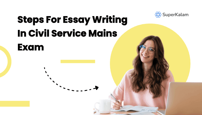 Steps for Essay Writing in Civil Service Mains Exam