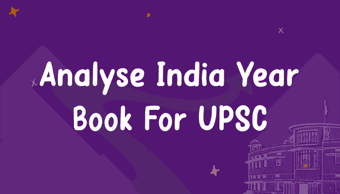 How to Analyse India Year Book for GS Preparation