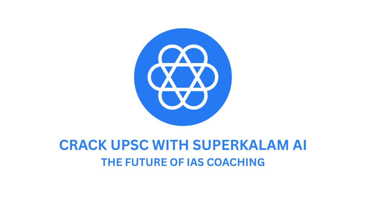 Crack UPSC with SuperKalam AI: The Future of IAS Coaching