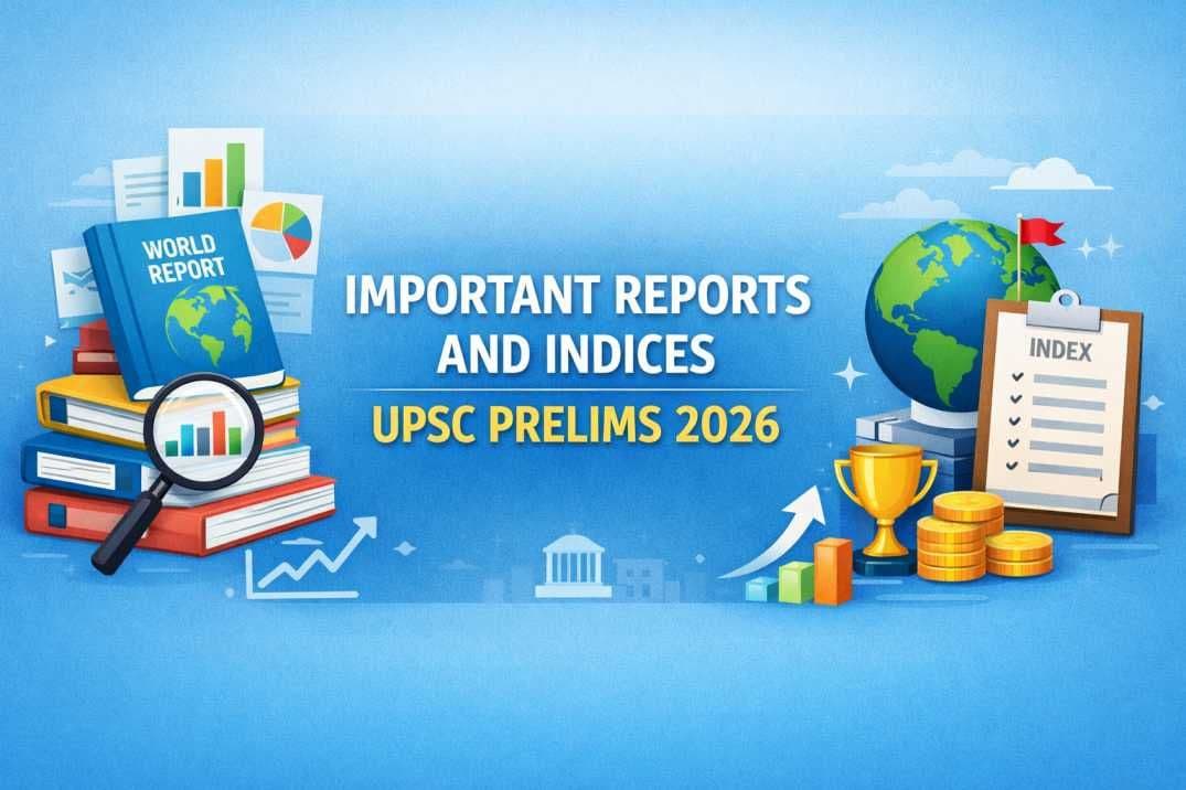 Important Reports and Indices for UPSC Prelims 2026