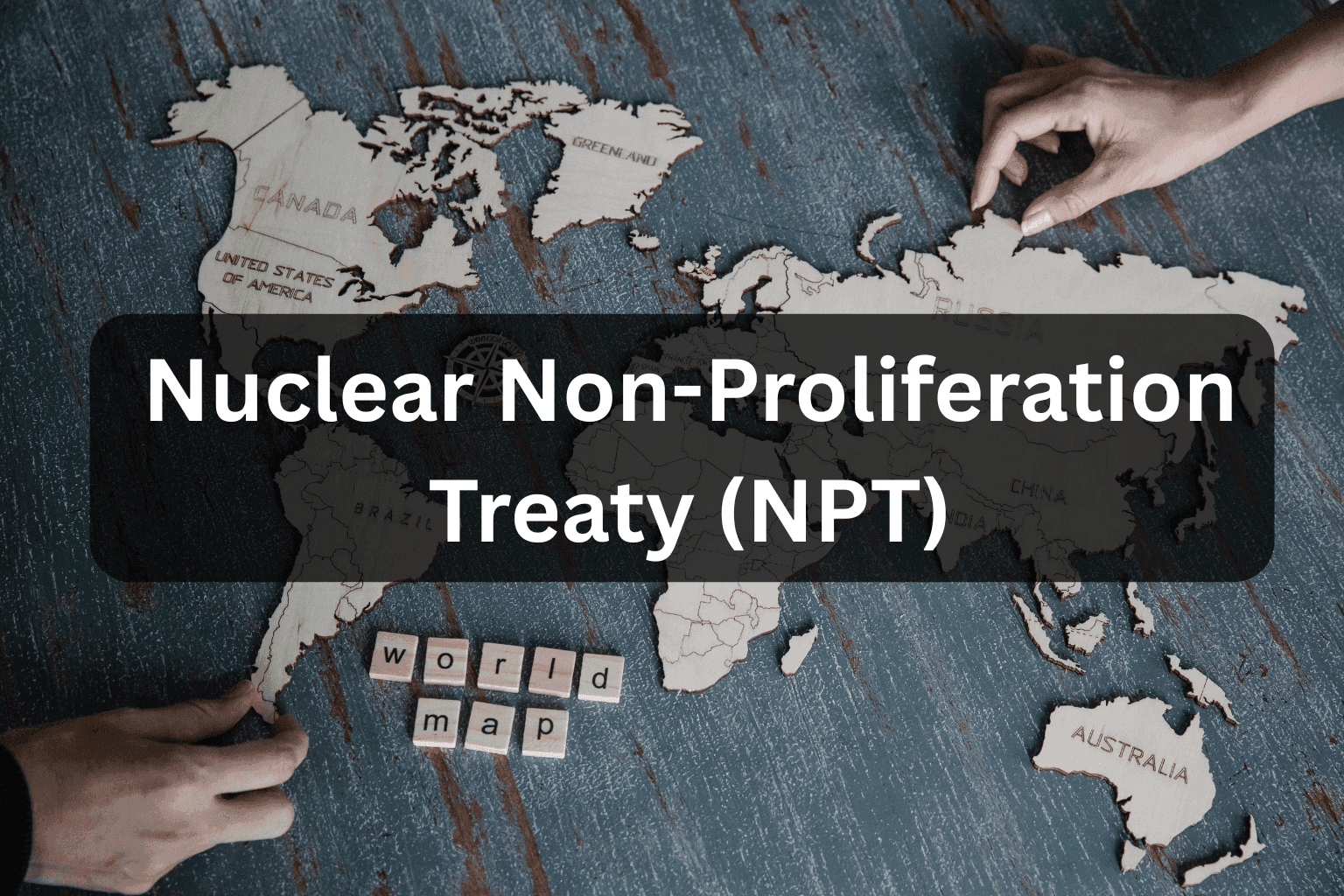 Nuclear Non-Proliferation Treaty (NPT): Definition, Structure, and Its Role