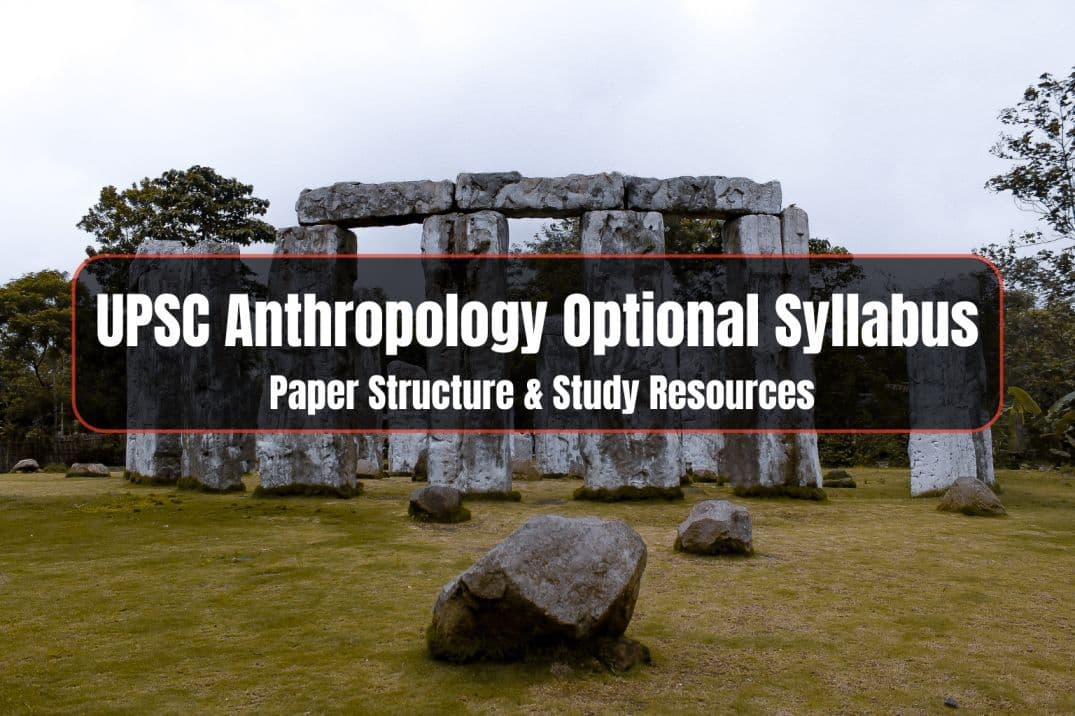 UPSC Anthropology Optional Syllabus: Paper Structure & Study Resources