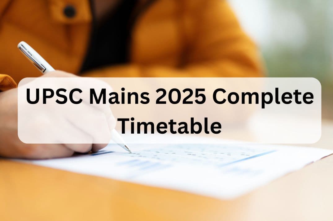UPSC Mains 2025 Complete Timetable Out – Check & Download Now
