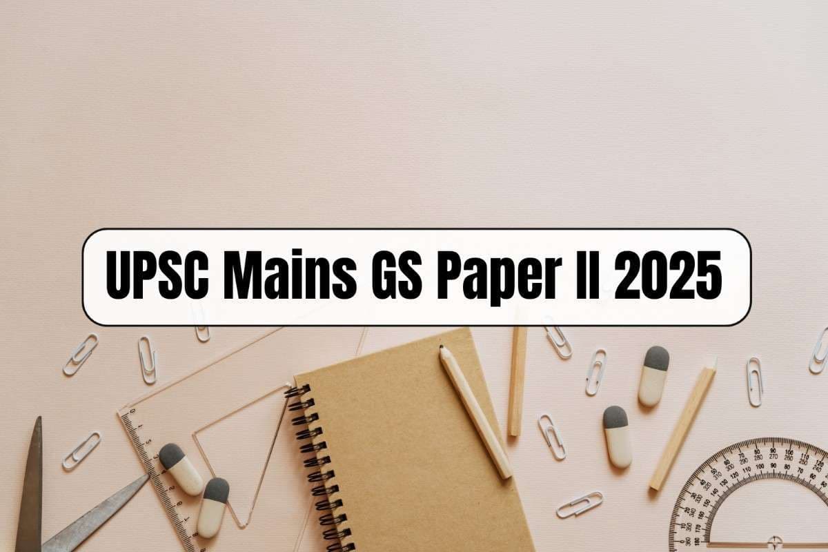 UPSC Mains GS Paper II 2025 Analysis: Subject-wise Insights and Question Paper PDF