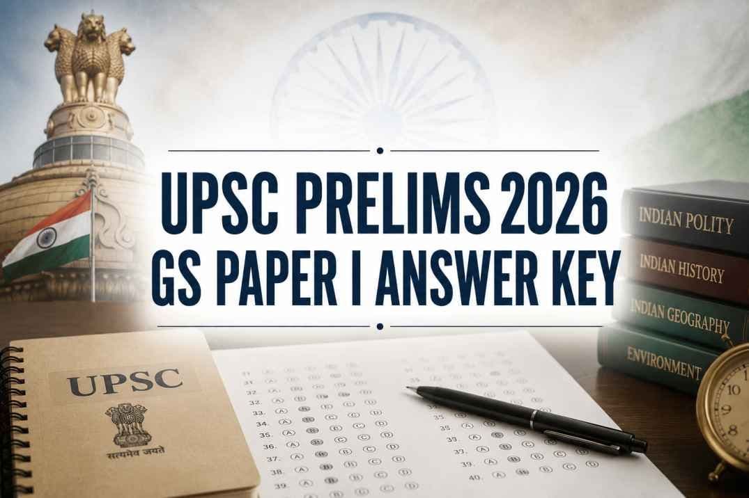 UPSC Prelims 2026 GS Paper I Answer Key with Explanations (Set A, B, C, D)