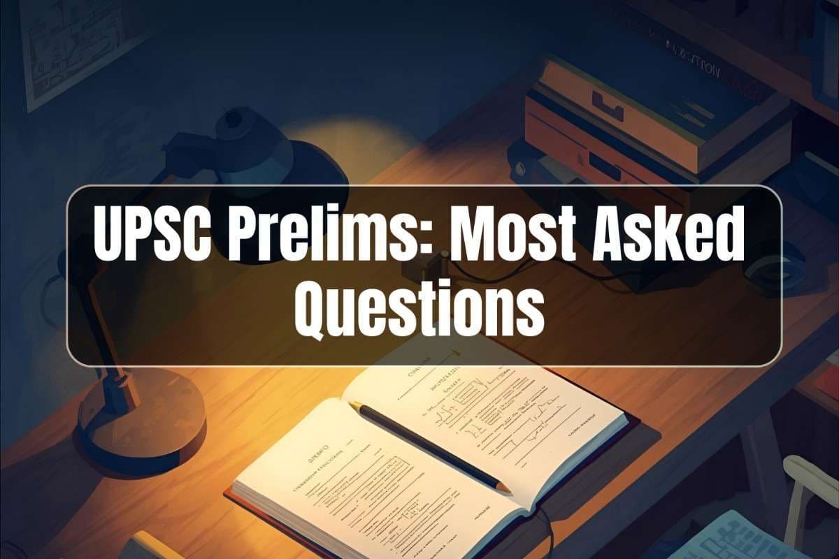 Most Asked Questions in UPSC Prelims: Repeated Themes and PYQs 