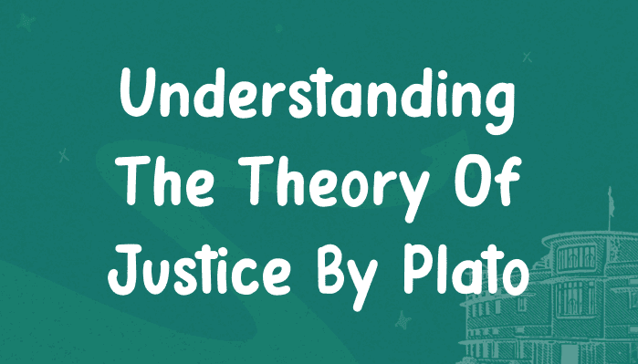 Understanding the Theory of Justice by Plato