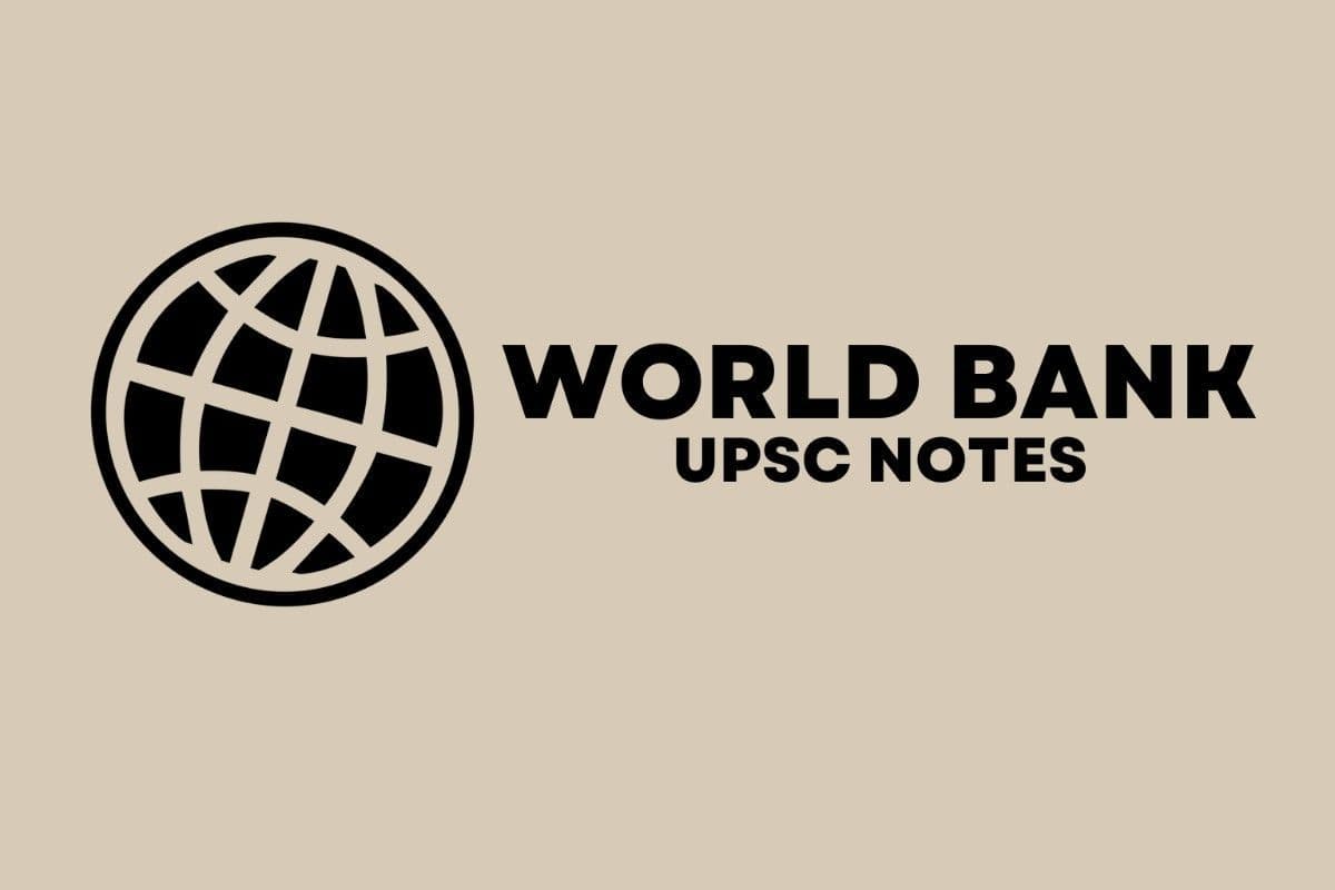World Bank UPSC Notes: History, Objectives, Functions & Reforms