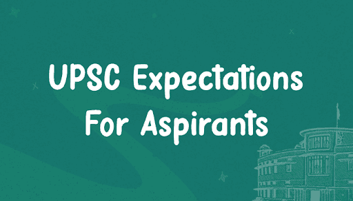 What UPSC Wants from IAS Aspirants