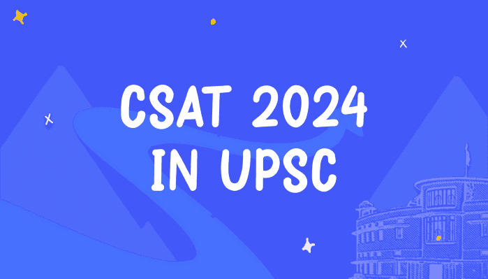 CSAT 2024 in UPSC: Exam Pattern, Qualifying Marks, and Syllabus