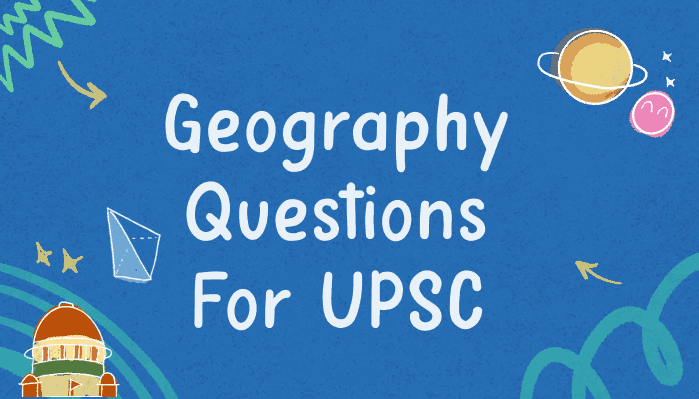 Geography Questions for UPSC Prelims - Previous Years