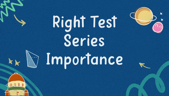 Prelims Test Series - Why the Right Test Series Matters?