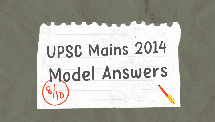 UPSC 2014 Mains GS2 - All Model Answers