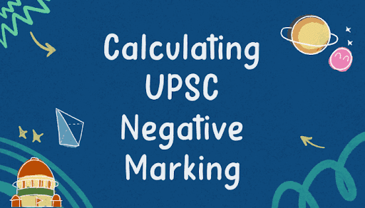 Understanding and Calculating Negative Marking in UPSC Prelims