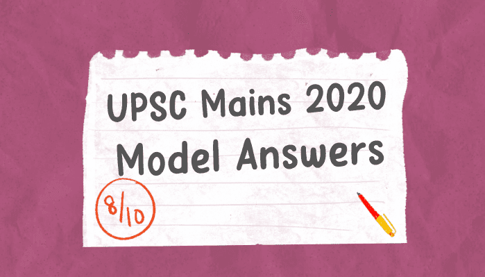 UPSC 2020 Mains Model Answers