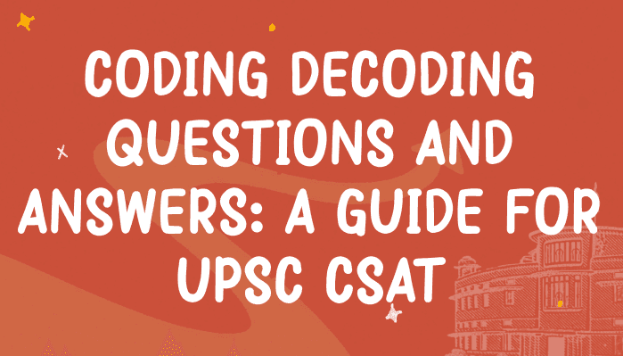 Coding Decoding Questions and Answers: A Guide for UPSC CSAT 