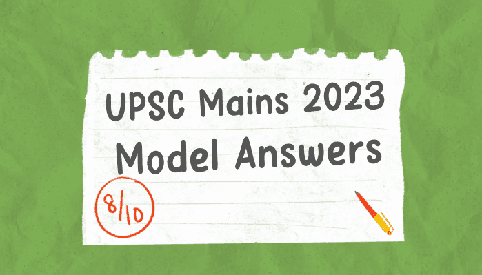 UPSC 2023 Mains GS2 - All Model Answers