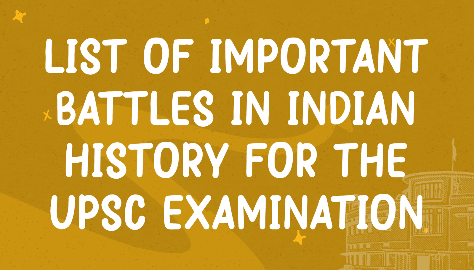 List of Important Battles in Indian History for the UPSC Examination