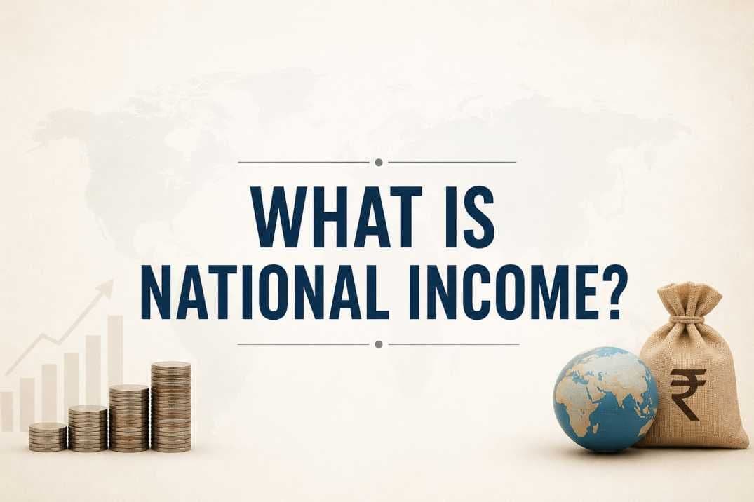 National Income: Components & Accounting Measures - UPSC Notes