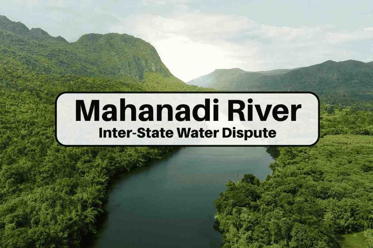 Mahanadi River Inter-State Water Dispute