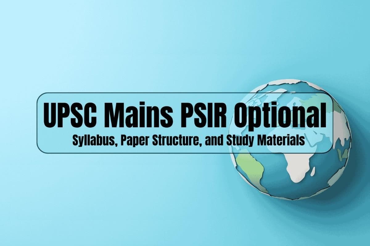 UPSC Mains PSIR Optional Syllabus, Paper Structure, and Study Materials