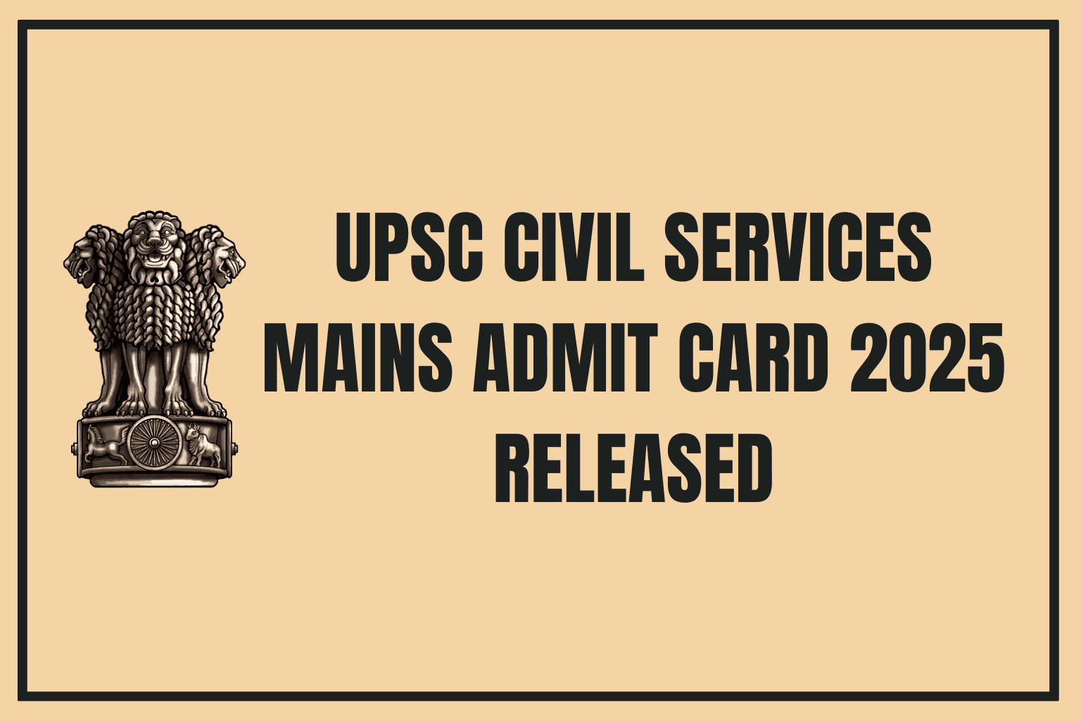UPSC Civil Services Mains Admit Card 2025 Released - Download Now
