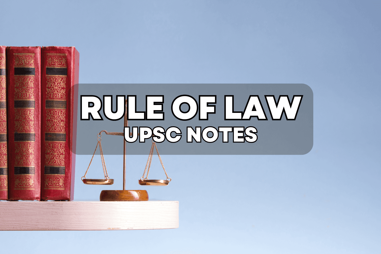 What is Rule of Law? UPSC Notes for Polity