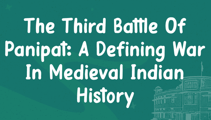 The Third Battle of Panipat: A Defining War in Medieval Indian History