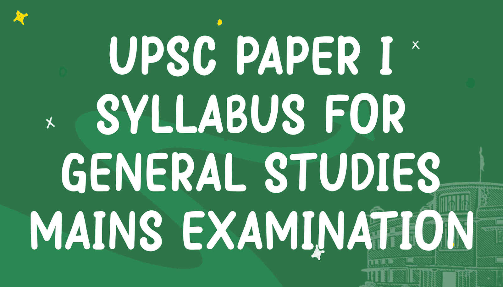 UPSC Paper I Syllabus for General Studies Mains Examination