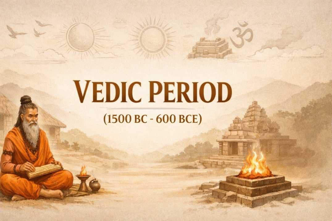 Vedic Age (1500 BC - 600 BCE) – UPSC Ancient History